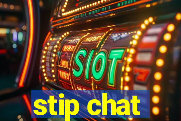 stip chat